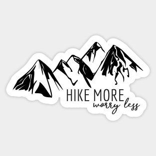 Hike More, Worry Less Sticker